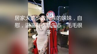 长发披肩瓜子脸高挑小虎牙高颜值人妖太美了激烈啪啪呻吟狐媚暴力插菊花口爆